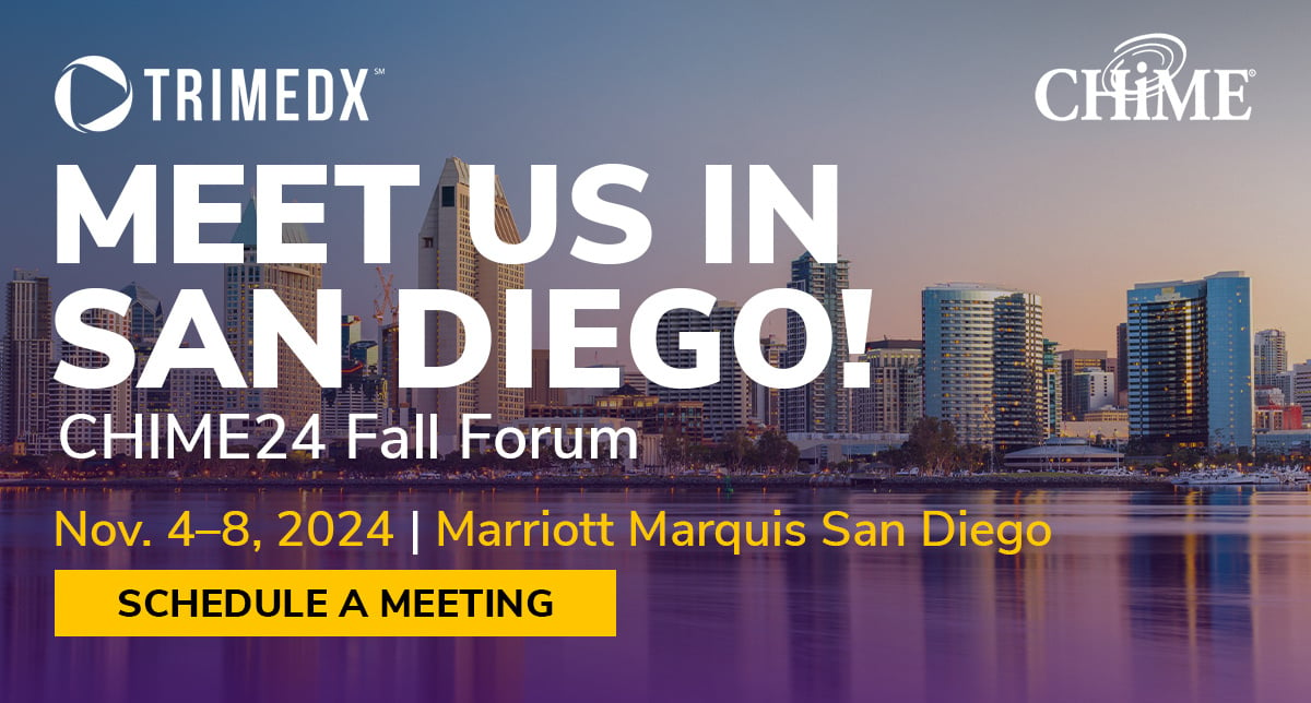 Meet us in San Diego! TRIMEDX at CHIME24 Fall Forum. 