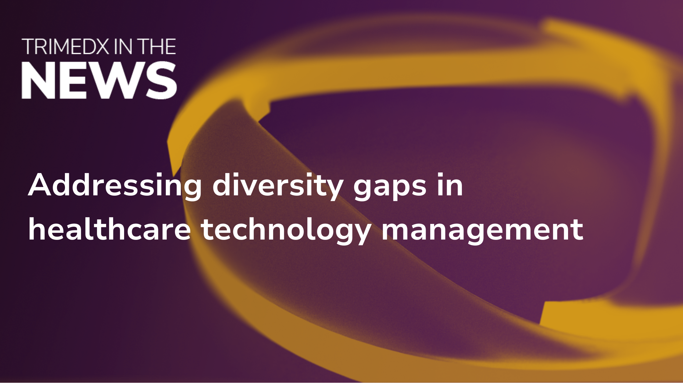 Addressing diversity gaps in healthcare technology management 