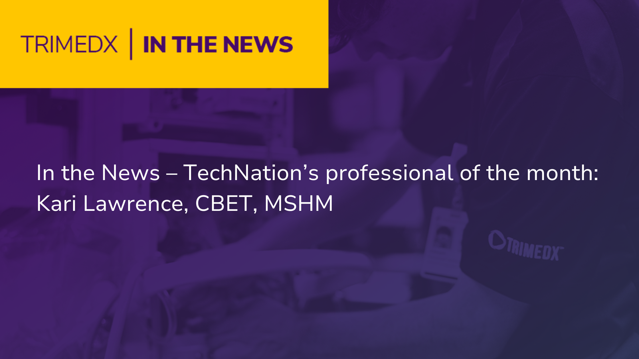 In the News – TechNation’s professional of the month: Kari Lawrence, CBET, MSHM