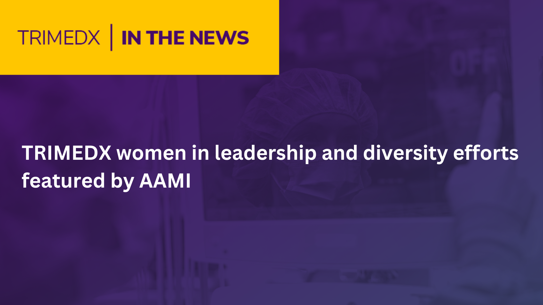 TRIMEDX women in leadership and diversity efforts featured by AAMI