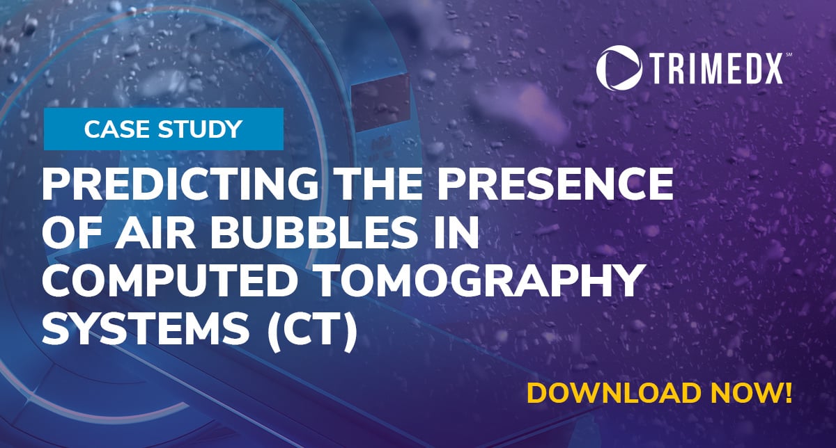 Predicting the presence of air bubbles in CT Systems TRIMEDX Case Study 